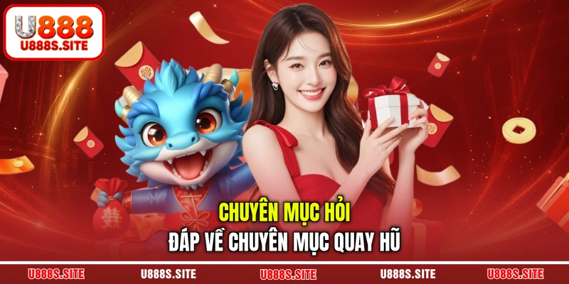 Chuyên mục hỏi đáp về chuyên mục quay hũ